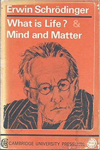 What is Life? Mind and Matter