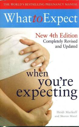 What to expect when you're expecting by Heidi Murkoff