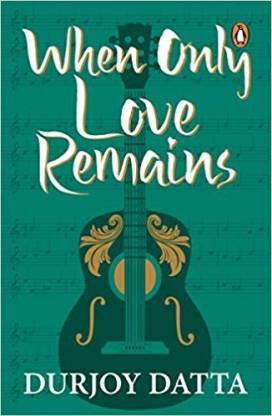 When only love remain by Durjoy Datta