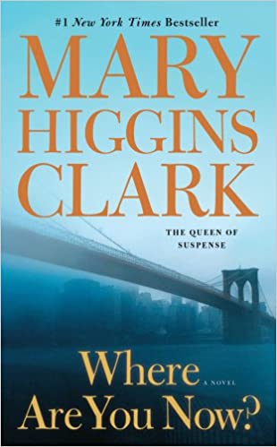Where are you now ? by Mary Higgins Clark