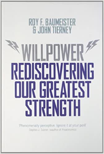 Willpower: Rediscovering Our Greatest Strength