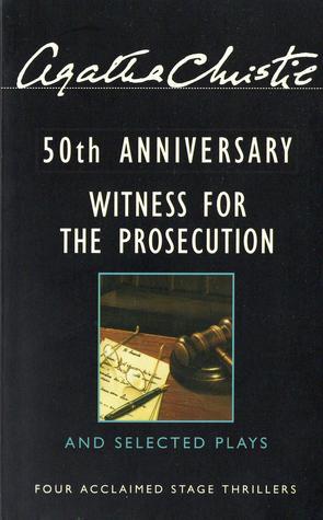 Witness for the prosecution: and selected plays