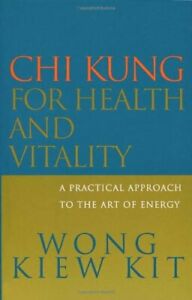 Chi Kung For Health And Vitality