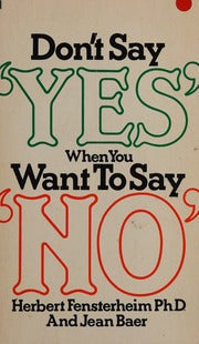 Don't Say Yes When You Want to Say No