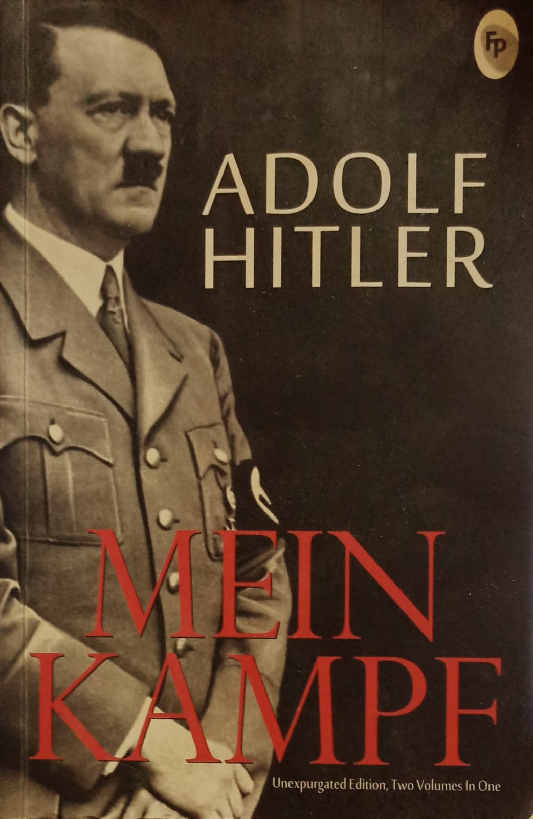 Mein Kampf: Unexpurgated Edition, Two Volumes In One by Adolf Hitler