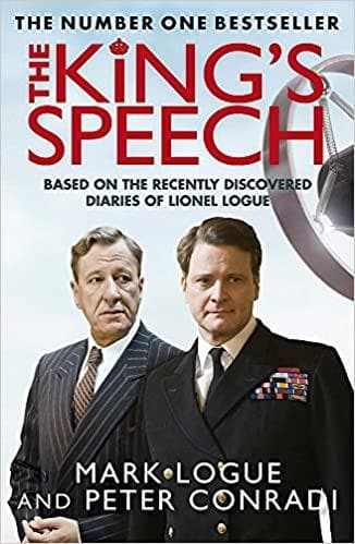 The King's Speech: Based on the Recently Discovered Diaries of Lionel Logue