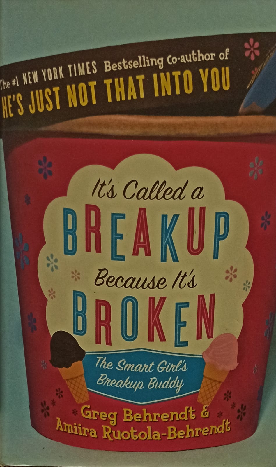 It’s Called a Breakup Because It’s Broken: The Smart Girl’s Breakup Buddy