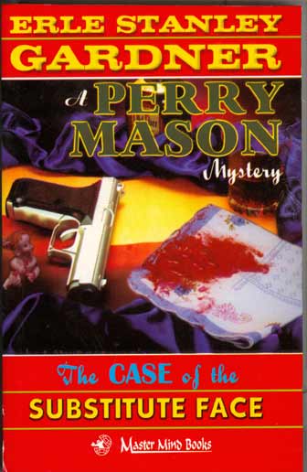 The Case Of The Substitute Face by Erle Stanley Gardner