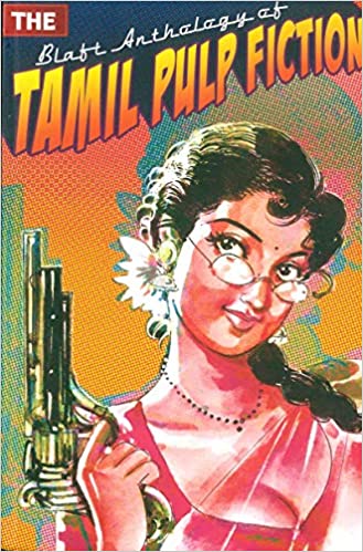 The blaft anthology of tamil pulp fiction