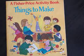 A Fisher Price Activity Book- Things to Make