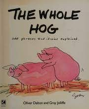 Whole Hog: Odd Phrases and Idioms Explained