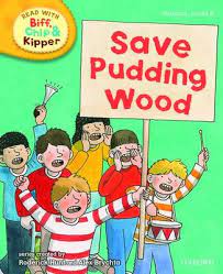 Oxford reading tree Read with biff, chip and kipper: PHONICS: LEVEL 6: Save Pudding Wood