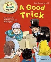 Oxford Reading Tree Read with Biff, Chip and Kipper: First Stories: Level 1: A Good Trick