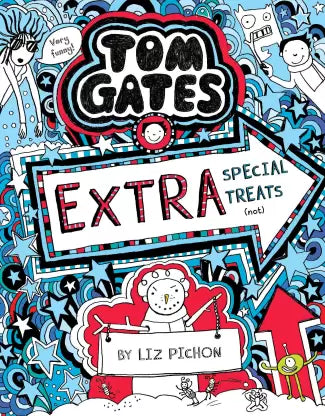 Tom Gates Extra Special Treats (... not) by L. PICHON