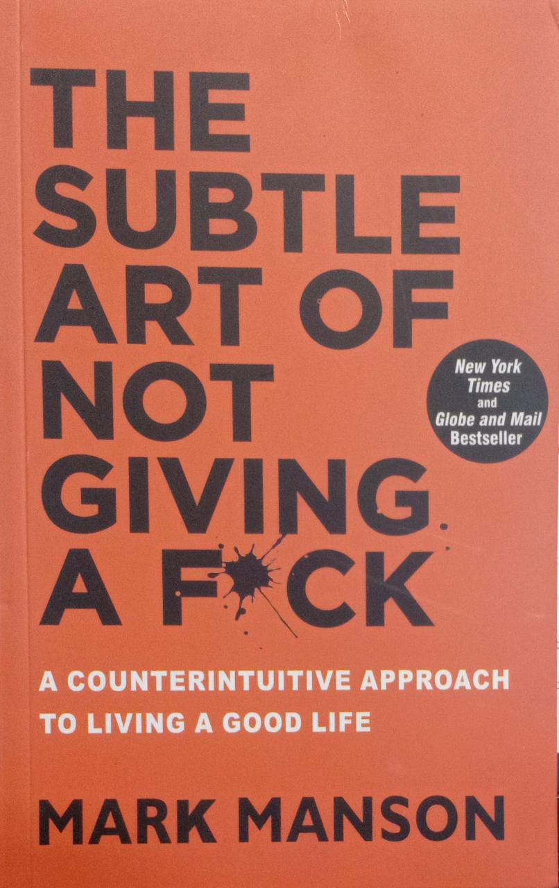 The Subtle Art of Not Giving a F*ck by mark manson