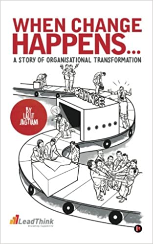 When Change Happens…A Story of Organisational Transformation