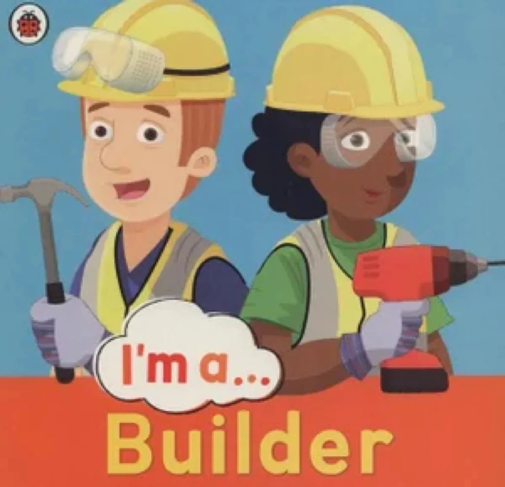 I'm a... builder