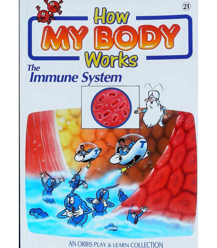 How My Body Works 21 The Immune system (HARDCOVER)