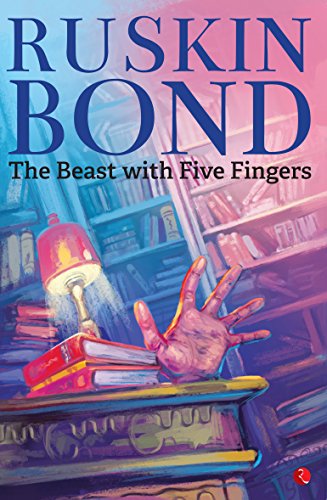 The Beast with Five Fingers by Ruskin Bond