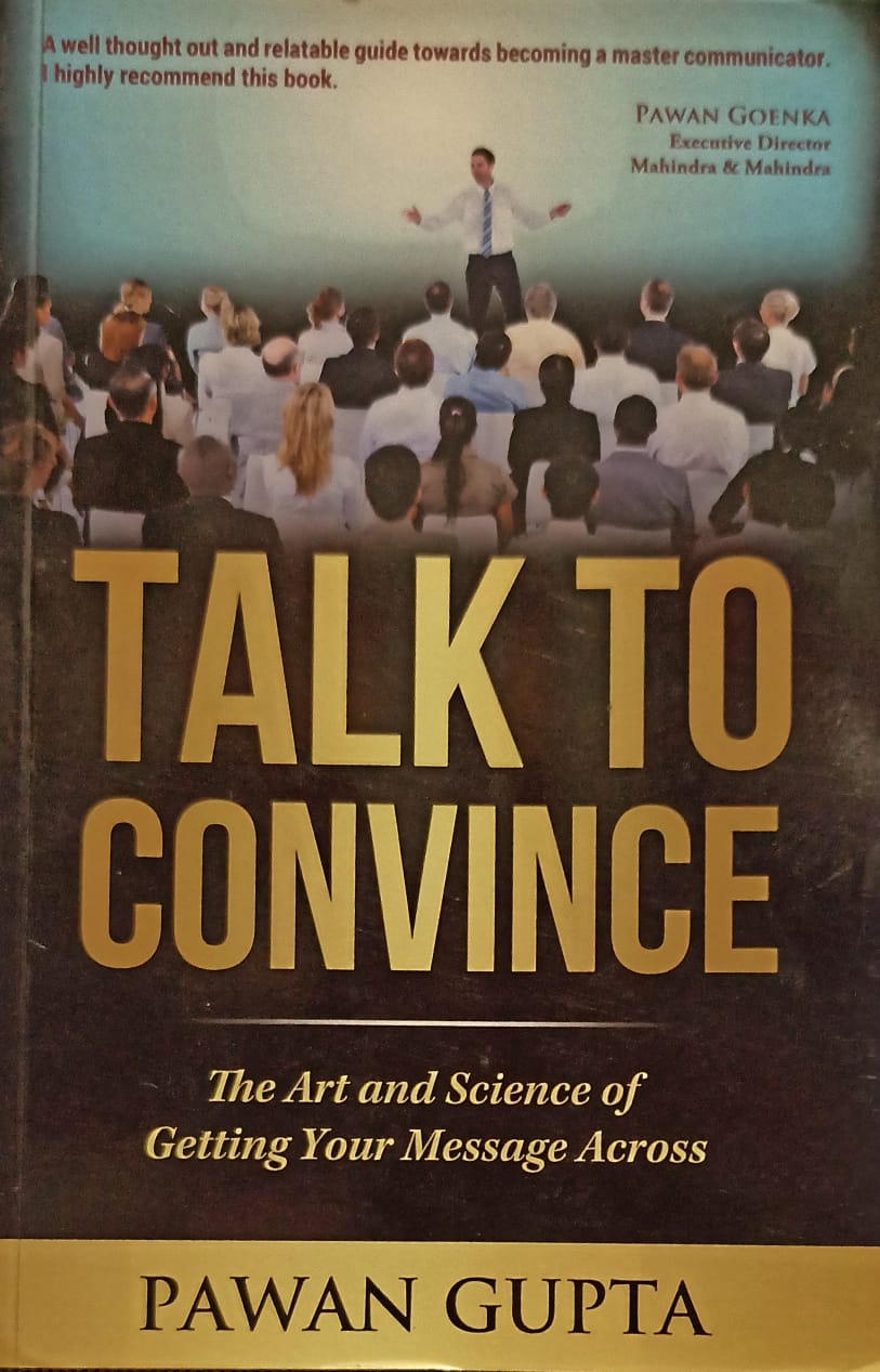 Talk To Convince: The Art and Science of Getting Your Message Across