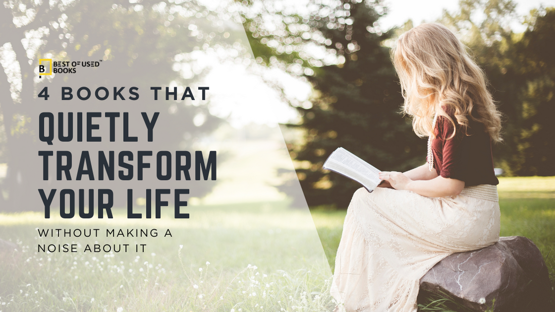 4 Books That Quietly Transform Your Life (Without Making a Noise About It)