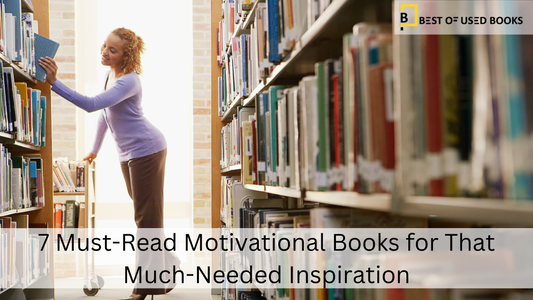 7 Must-Read Motivational Books for That Much-Needed Inspiration