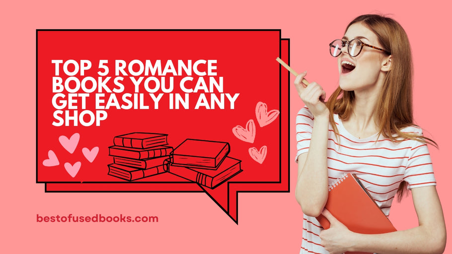 Top 5 Romance Books You Can Get Easily In Any Shop