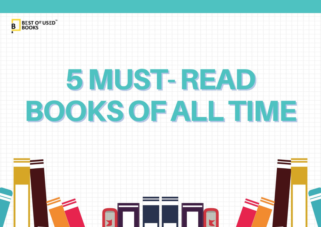 5 Must-Read Books of All Time