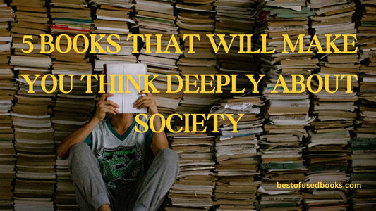 5 Books That Will Make You Think Deeply About Society