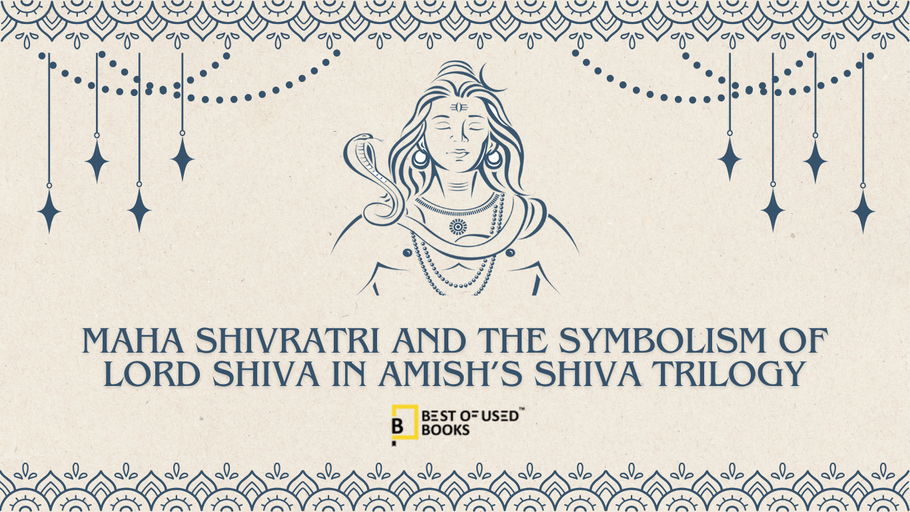 Maha Shivratri and the Symbolism of Lord Shiva in Amish’s Shiva Trilogy