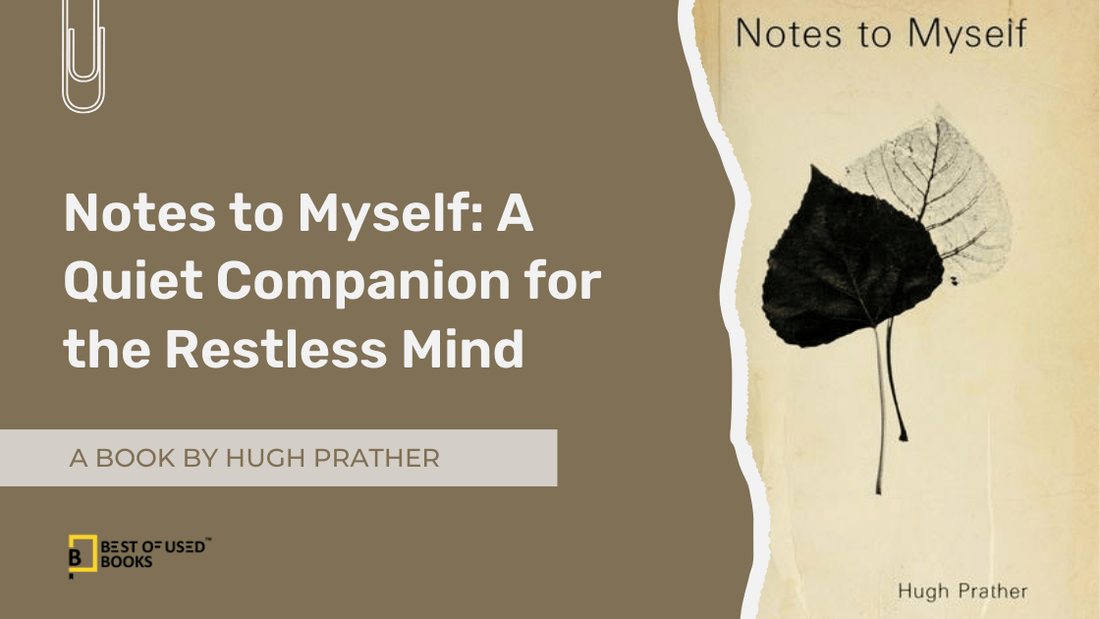 “Notes to Myself” by Hugh Prather: A Quiet Companion for the Restless Mind