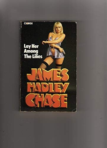 Lay Her Among The Lilies by James Hadley Chase [Same cover] [rare books]