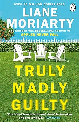 Truly Madly Guilty by Liane Moriarty
