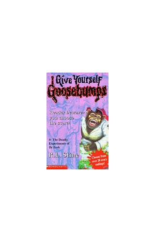 The Deadly Experiments of Dr. Eeek: 4 (Give Yourself Goosebumps - 4)
