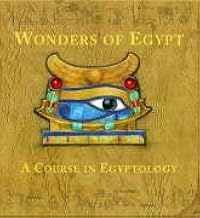 Wonders of Egypt: A Course in Egyptology [hardcover]