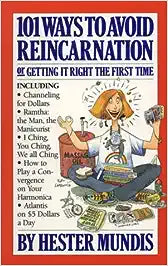 101 Ways to Avoid Reincarnation, or, Getting it Right the First Time [RARE BOOKS]