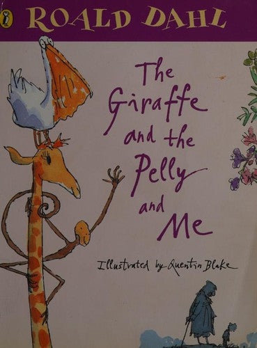 The Giraffe and the Pelly and Me