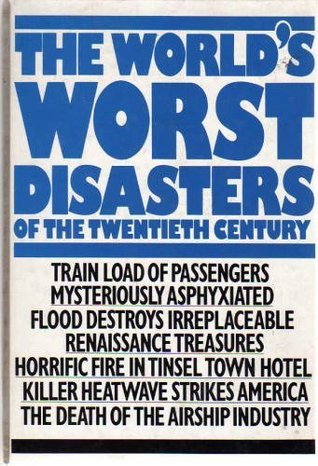 The World's Worst Disasters of the Twentieth Century [rare books]