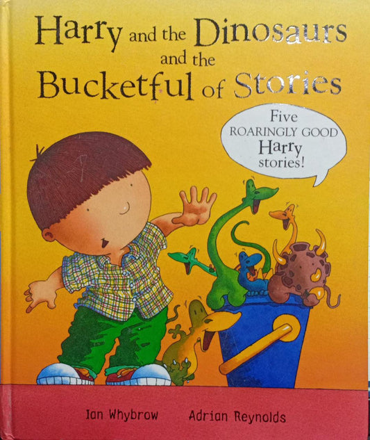 Harry and Dinosaurs and the Bucketful of Stories [hardcover]