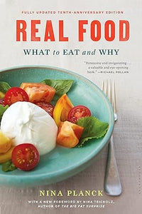 Real food: what to eat and why [rare books]