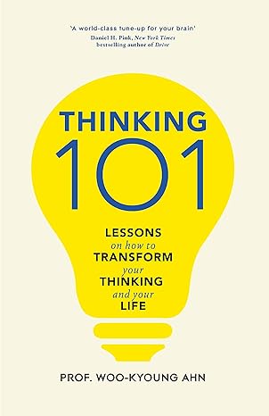 Thinking 101 by Woo-kyoung Ahn
