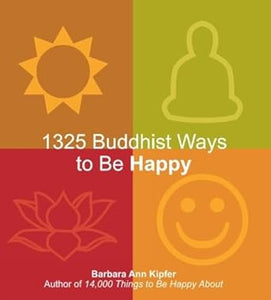 1325 Buddhist Ways to be Happy