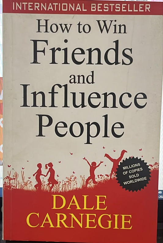 How to Win Friends and Influence People by Dale Carnegie