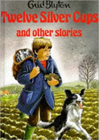 Twelve Silver Cups and Other Stories by Enid Blyton [HARDCOVER]