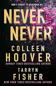 Never Never by Colleen Hoover |Tarryn Fisher
