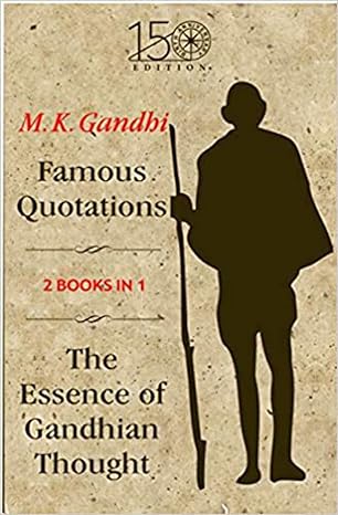 Famous Quotations &amp; Essence of Gandhian Thought by M.K GANDHI [Premium Books]
