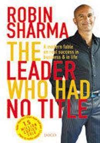 The leader who had no title by Robin Sharma