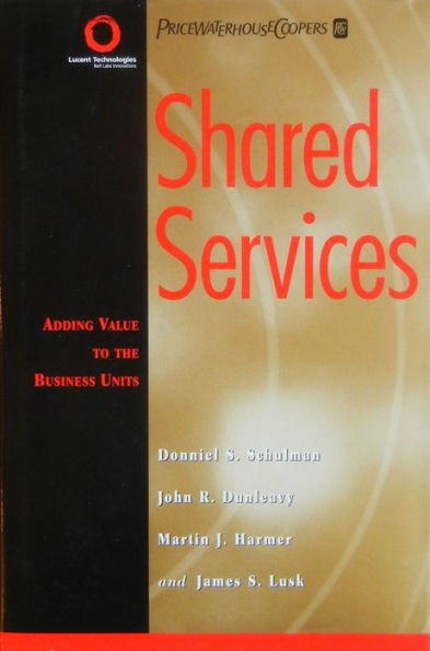 Shared Services: Adding Value to the Business Units by DS Schulman [Haedcover] [rare books] by