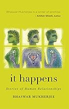 It Happens by Bhaswar Mukherjee