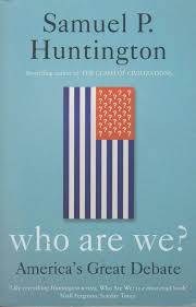 Who Are We? : America's Great Debate by Samuel P. Huntington [rare books]
